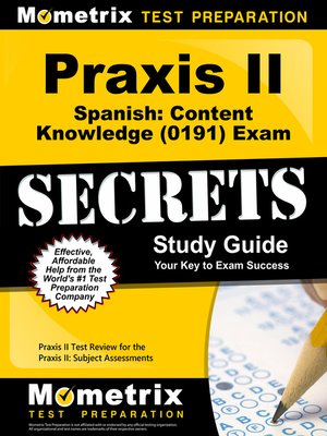 cover image of Praxis II Spanish: Content Knowledge (0191) Exam Secrets Study Guide